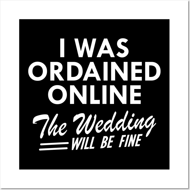 Officiant I was ordained online the wedding will be fine w